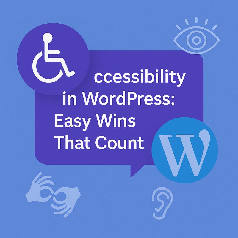 WordPress accessibility illustration showing inclusive icons with the title “Accessibility in WordPress: Easy Wins That Count.”